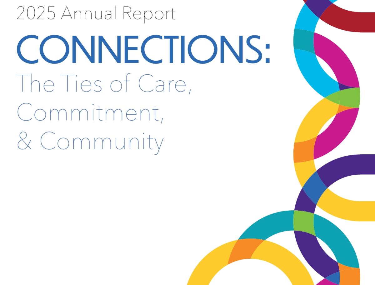 2025 Annual Report CONNECTIONS: The Ties of Care, Commitment & Community 